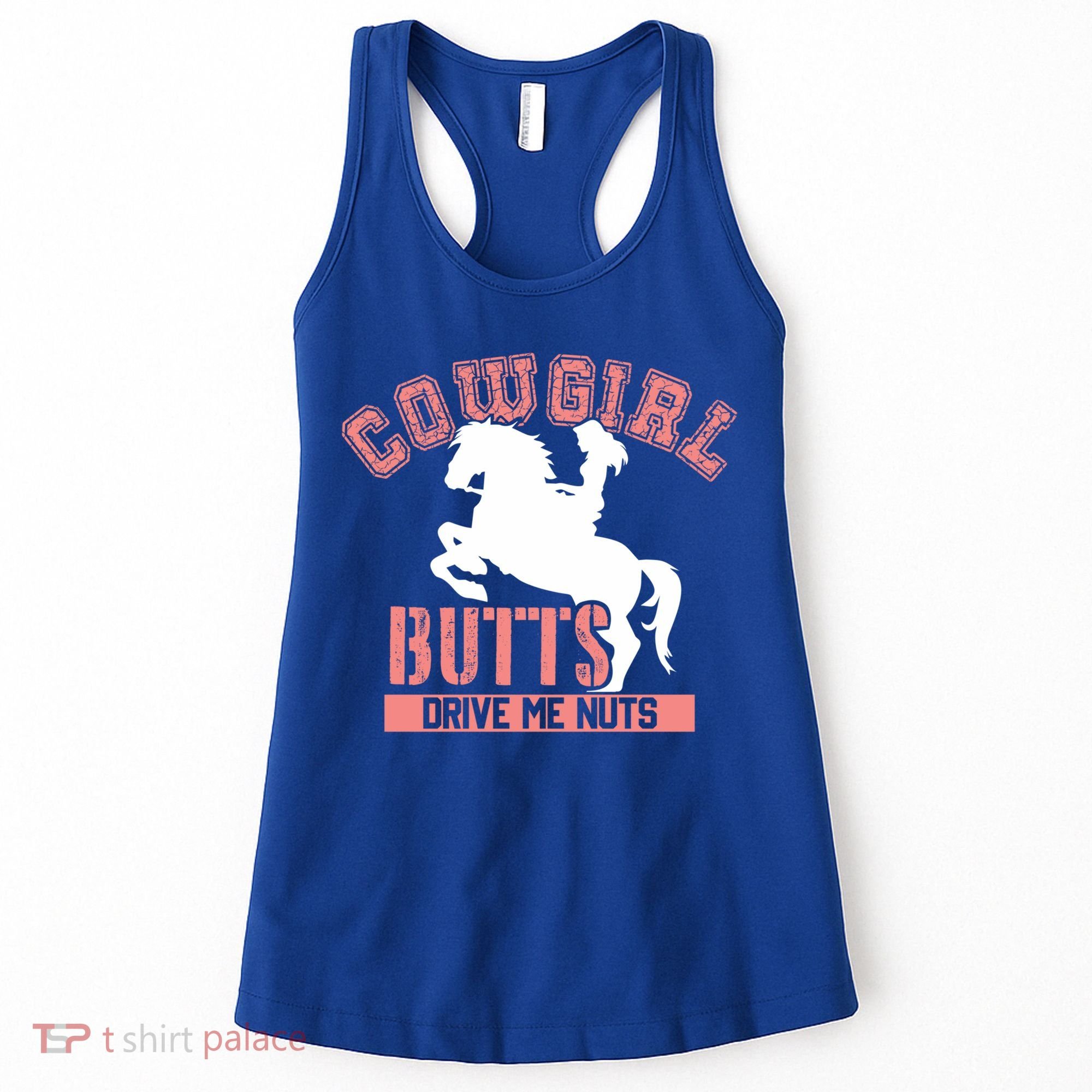 Cowgirl Butts Drive Me Nuts Cowboy Funny Gift For Howdy Gift Women's Tank Top