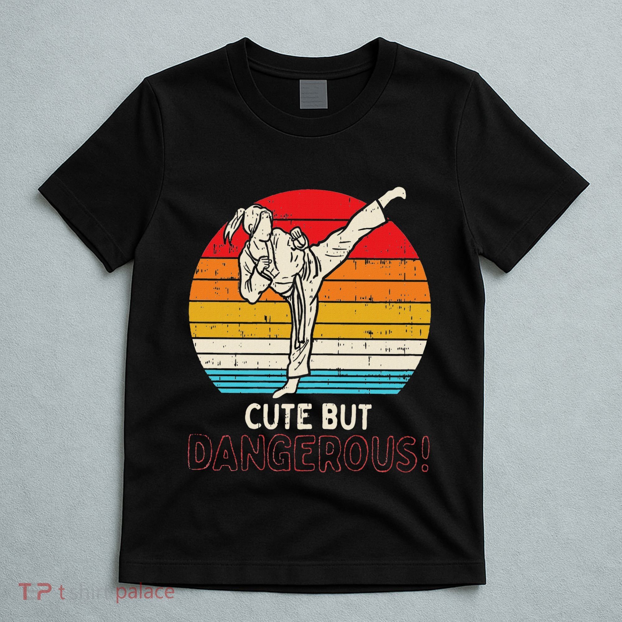 Cute But Dangerous Girl Ponytail Kick Karate Taekwondo T-Shirt