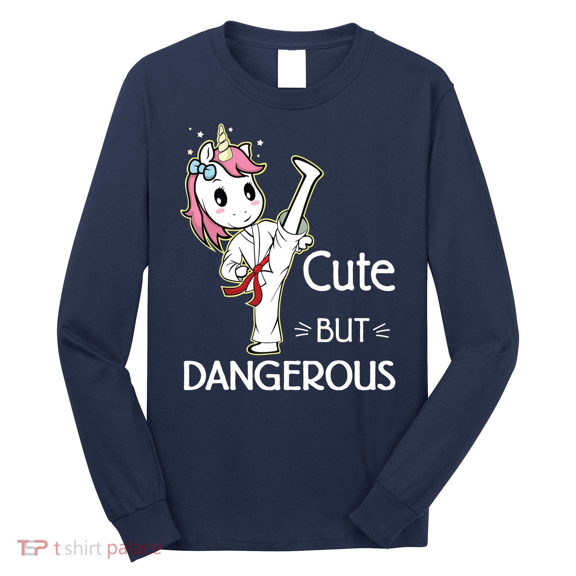 Cute But Dangerous Funny Karate Taekwondo Long Sleeve Shirt