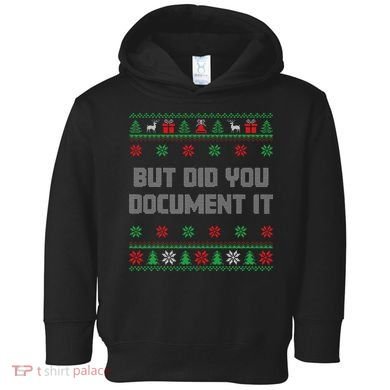 Christmas But Did You Document It Ugly Office Party Sweater Toddler Hoodie