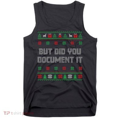 Christmas But Did You Document It Ugly Office Party Sweater Tank Top
