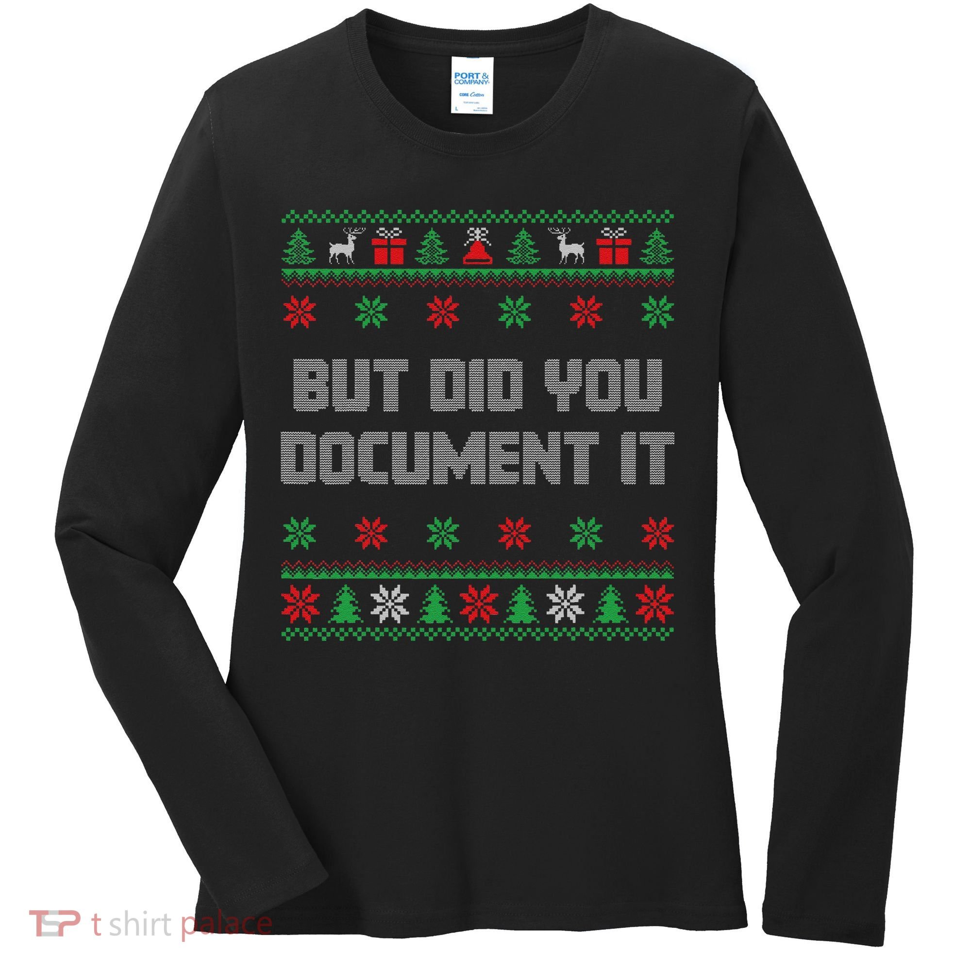 Christmas But Did You Document It Ugly Office Party Sweater Women's Long Sleeve Shirt