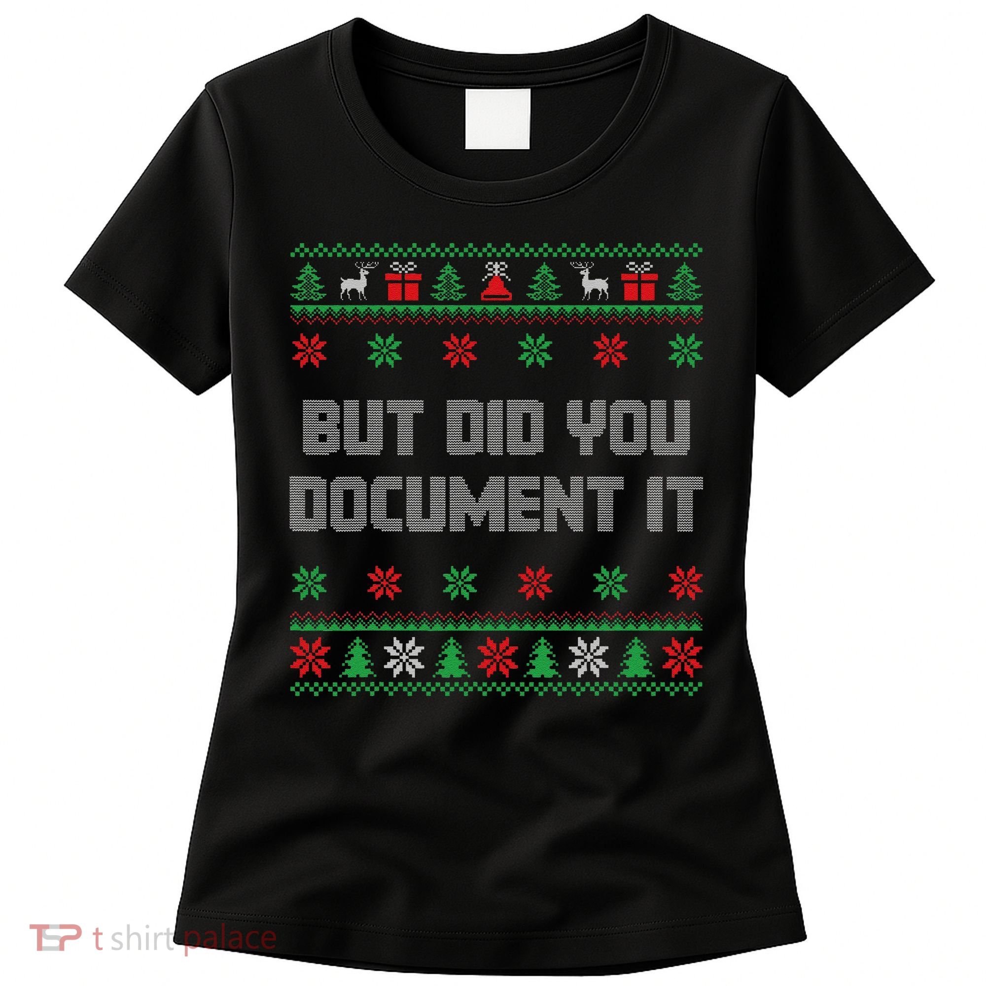 Christmas But Did You Document It Ugly Office Party Sweater Women's T-Shirt