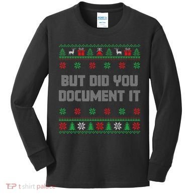 Christmas But Did You Document It Ugly Office Party Sweater Kids Long Sleeve Shirt