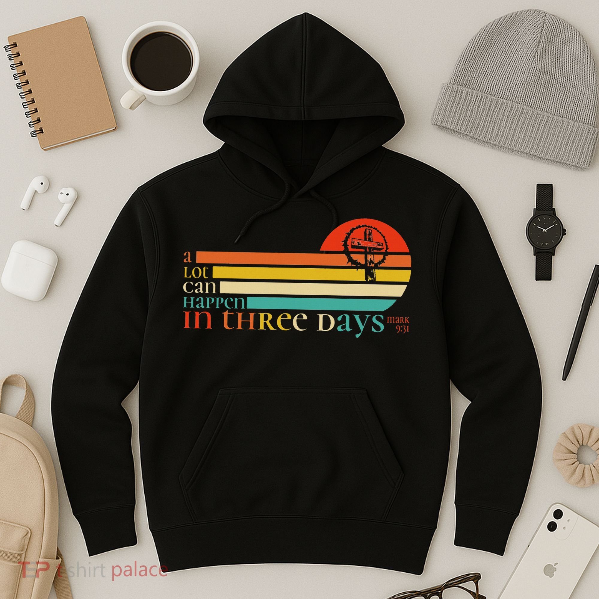 Christian Bible Easter Day A Lot Can Happen In 3 Days Mark 9 Hoodie