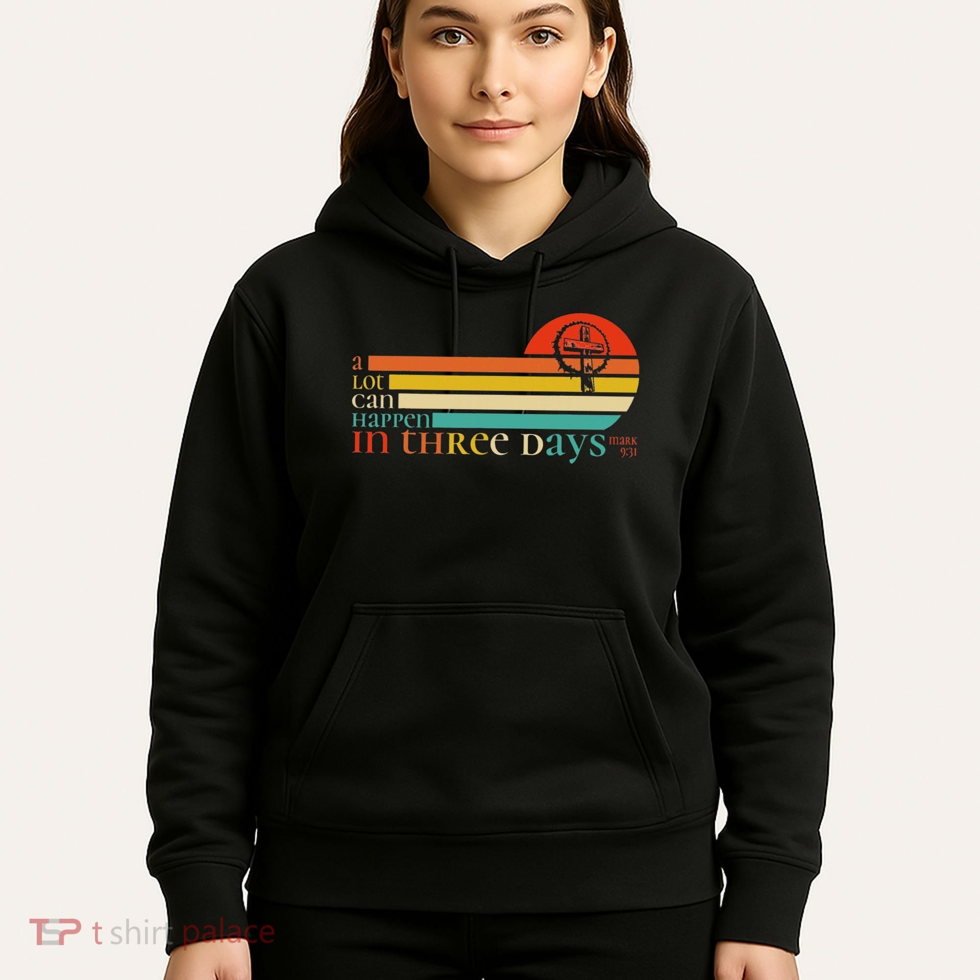 Christian Bible Easter Day A Lot Can Happen In 3 Days Mark 9 Hoodie