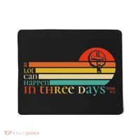 Christian Bible Easter Day A Lot Can Happen In 3 Days Mark 9 Mousepad thumb 0