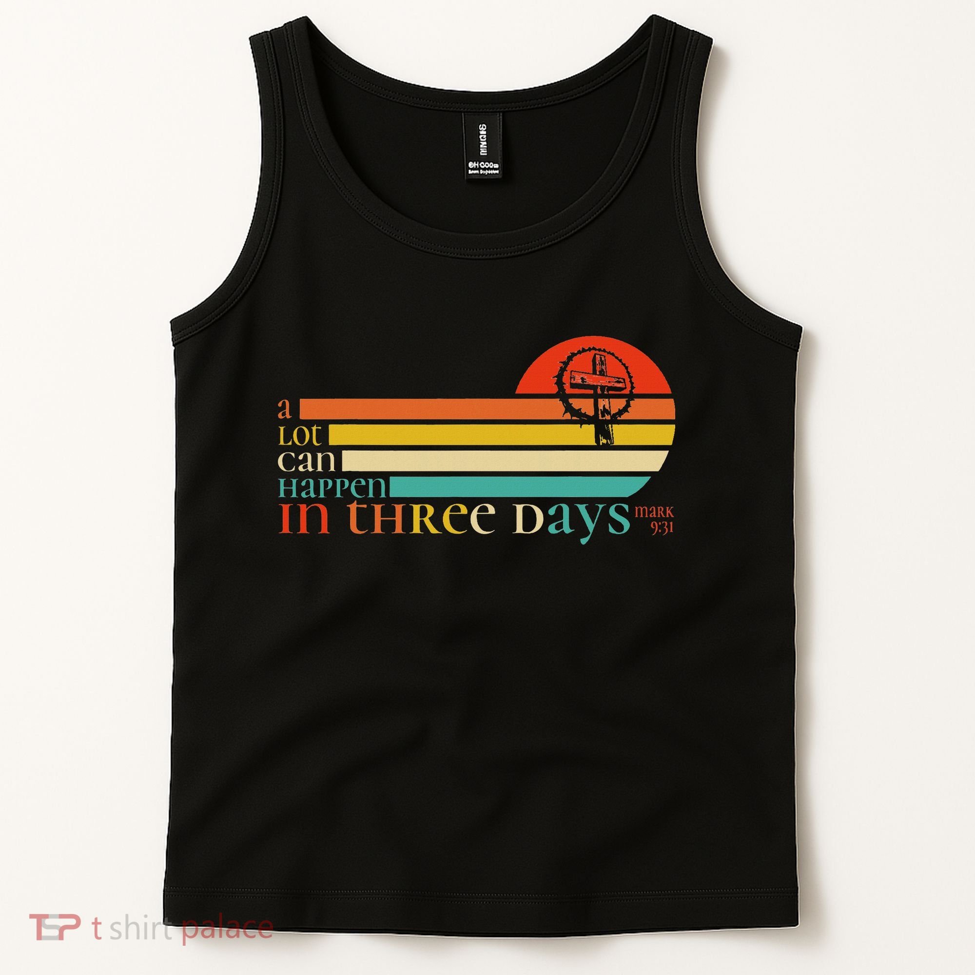 Christian Bible Easter Day A Lot Can Happen In 3 Days Mark 9 Tank Top