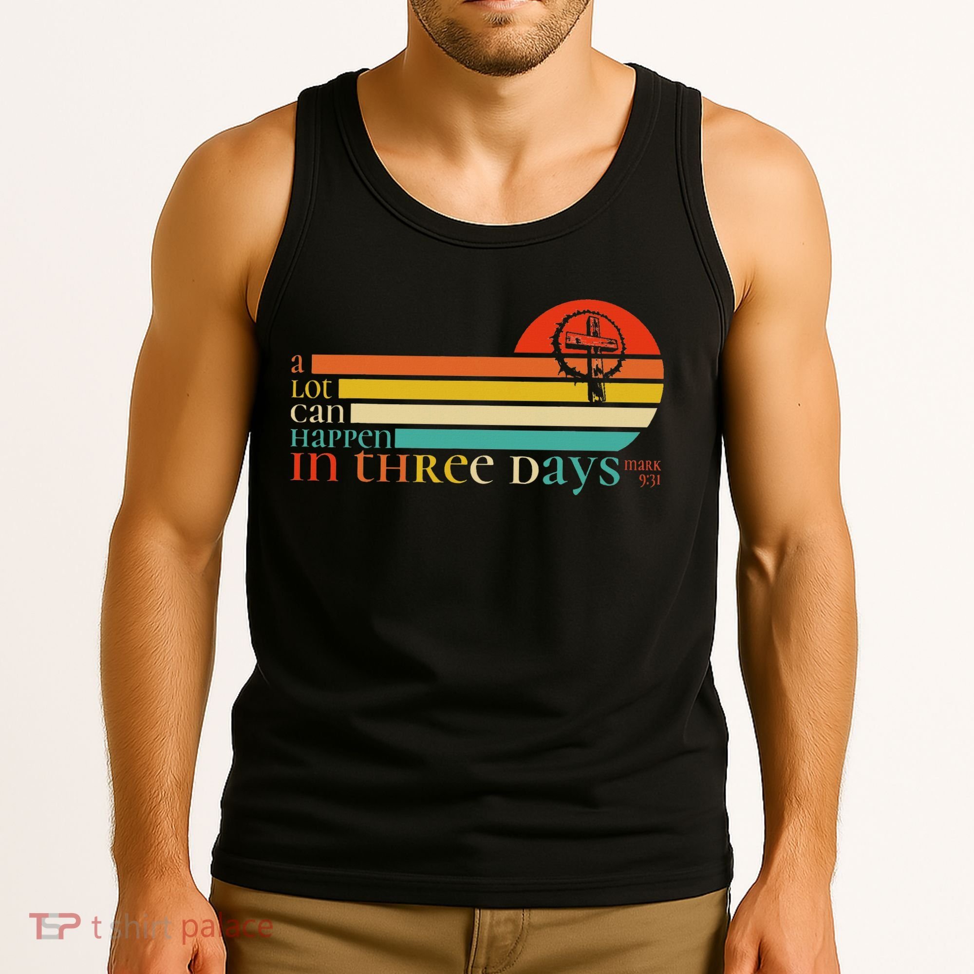 Christian Bible Easter Day A Lot Can Happen In 3 Days Mark 9 Tank Top