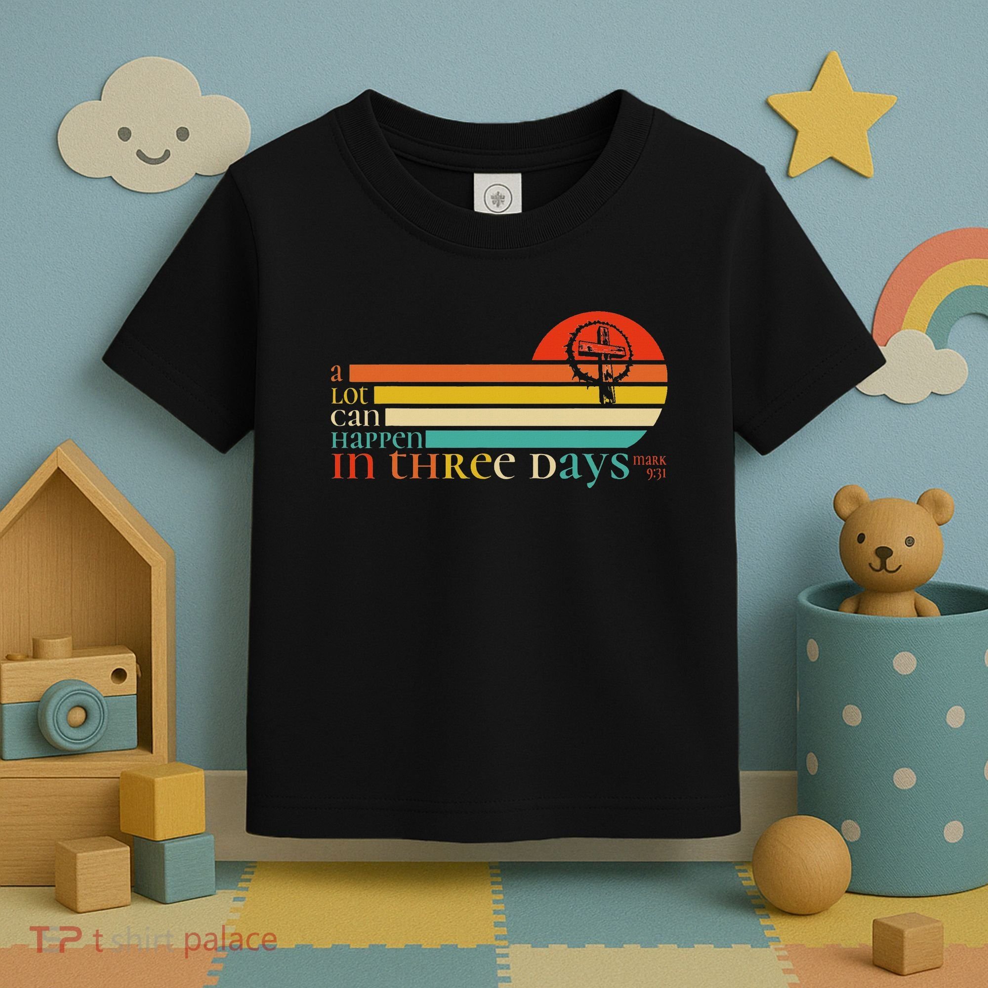 Christian Bible Easter Day A Lot Can Happen In 3 Days Mark 9 Toddler T-Shirt