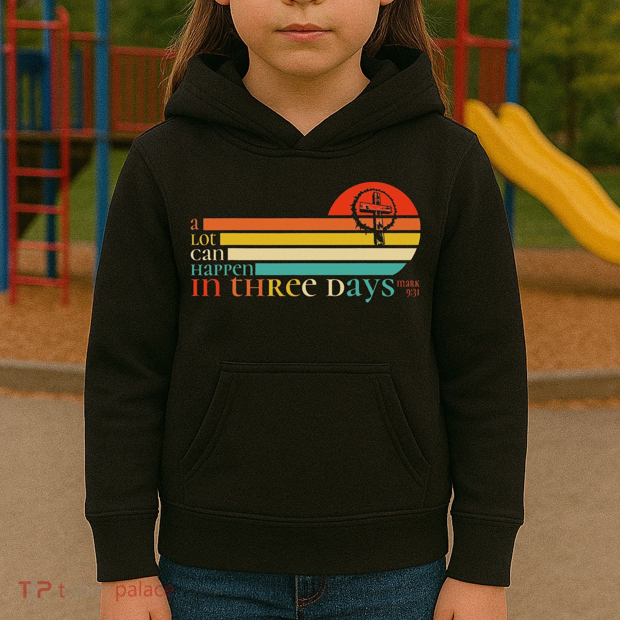 Christian Bible Easter Day A Lot Can Happen In 3 Days Mark 9 Kids Hoodie