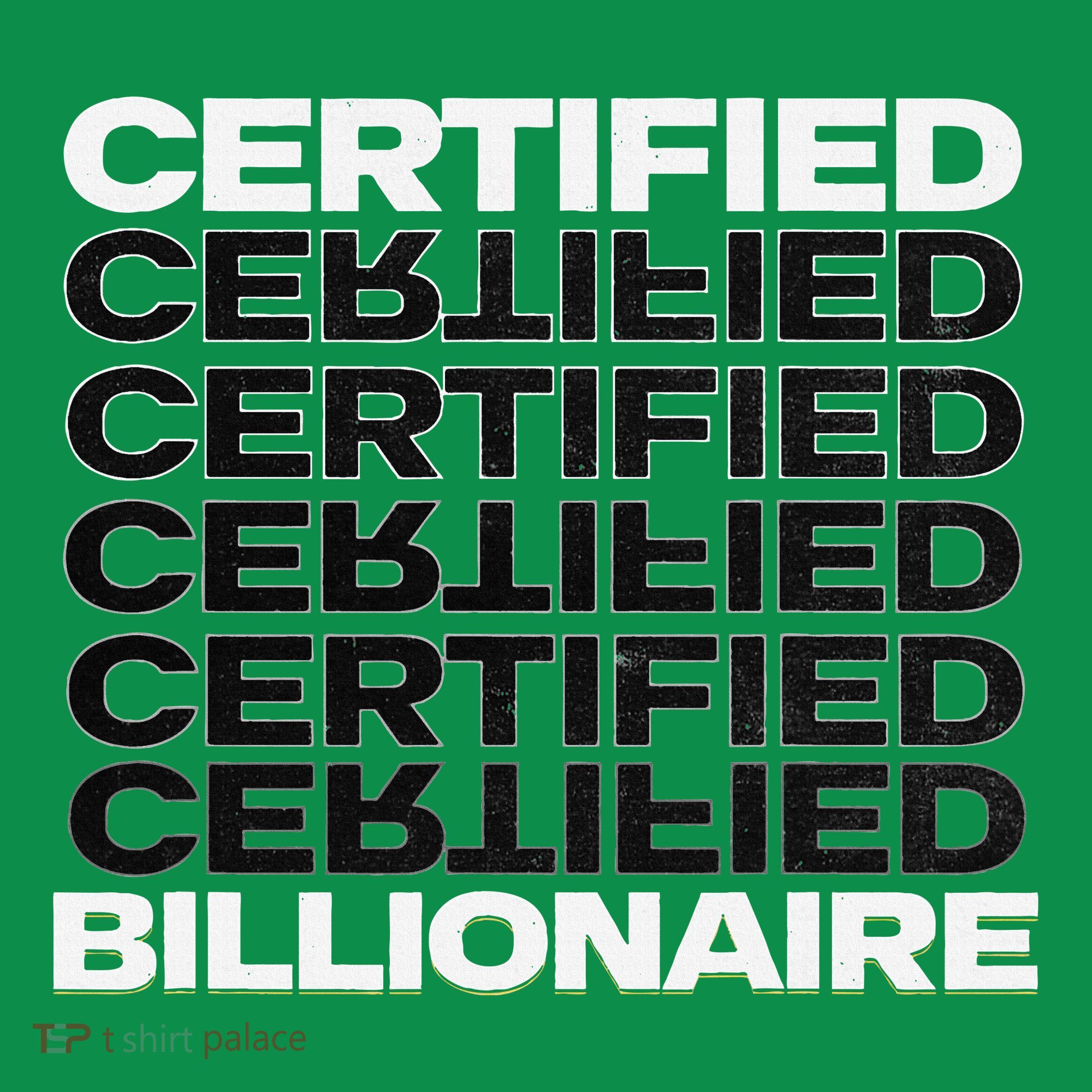 Certified Billionaire Entrepreneur Motivation For Success T-Shirt