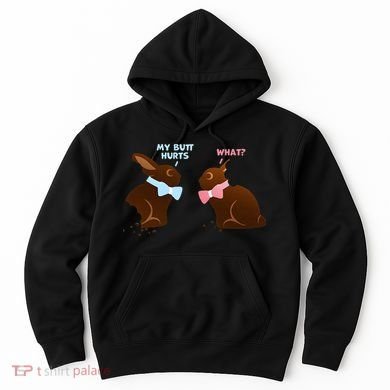 Chocolate Bunny Easter Basket Funny Teens Gift My Butt Hurts Hoodie