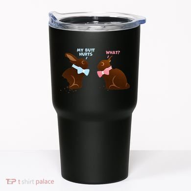 Chocolate Bunny Easter Basket Funny Teens Gift My Butt Hurts Tumbler