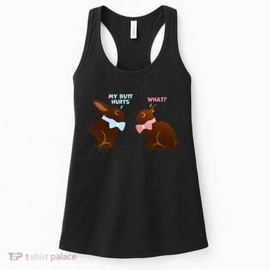 Chocolate Bunny Easter Basket Funny Teens Gift My Butt Hurts Women's Tank Top