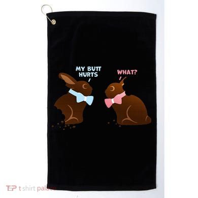 Chocolate Bunny Easter Basket Funny Teens Gift My Butt Hurts Golf Towel