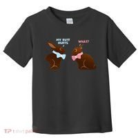 Chocolate Bunny Easter Basket Funny Teens Gift My Butt Hurts Toddler T-Shirt thumb 0
