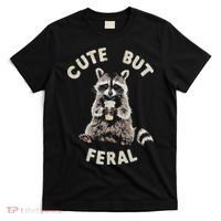 Cute But Feral Funny Sarcastic Raccoon T-Shirt thumb 0