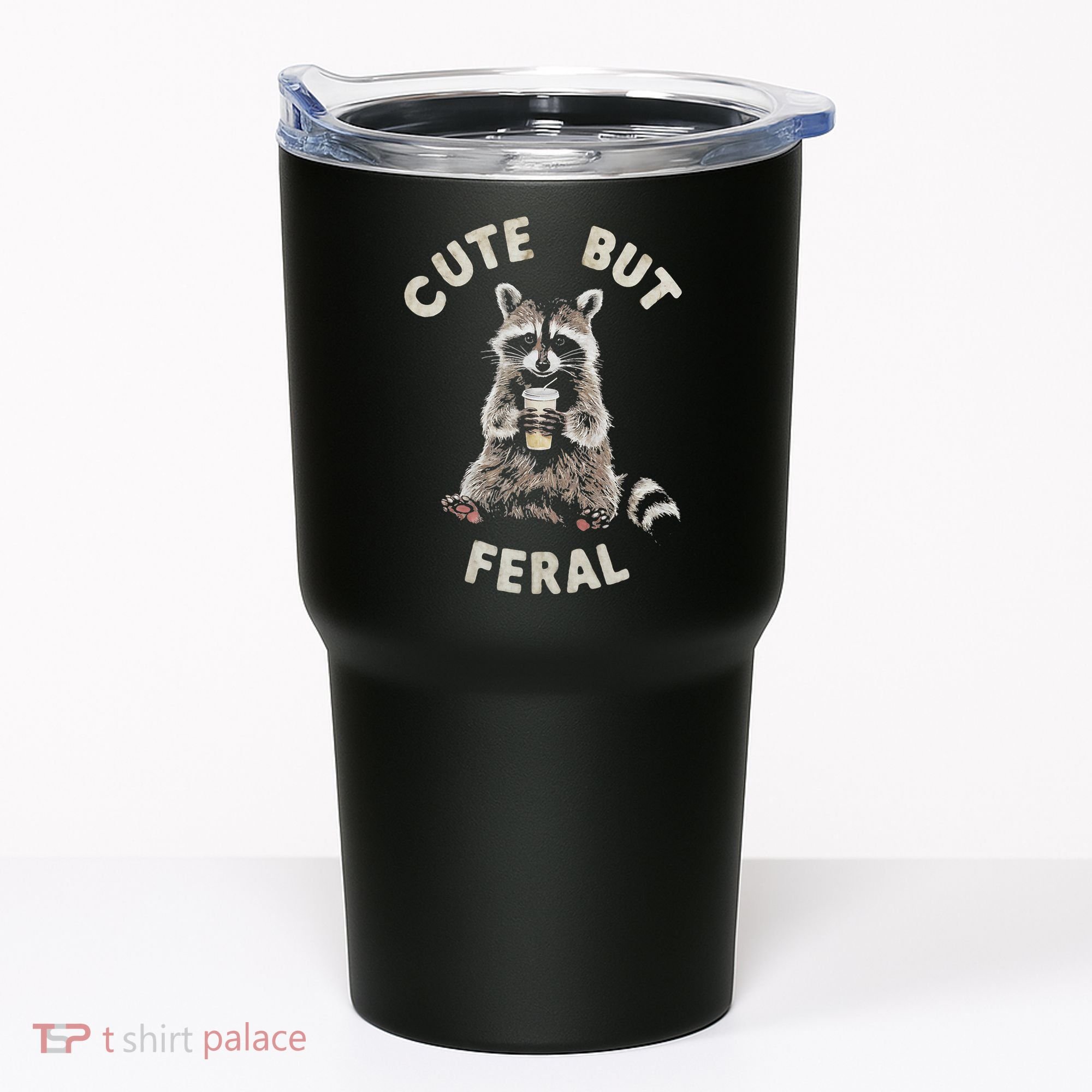 Cute But Feral Funny Sarcastic Raccoon Tumbler