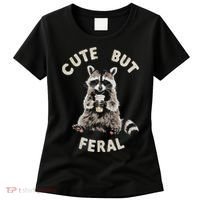Cute But Feral Funny Sarcastic Raccoon Women's T-Shirt thumb 0