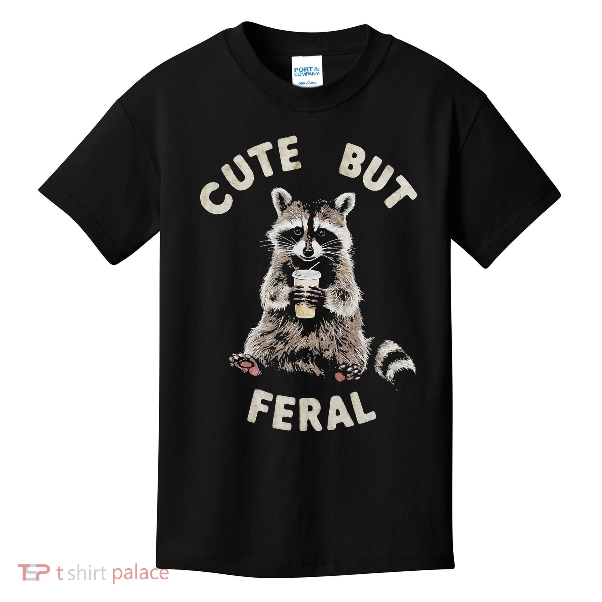 Cute But Feral Funny Sarcastic Raccoon Kids T-Shirt