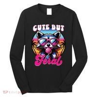 Cute But Feral Funny Trash Panda Long Sleeve Shirt thumb 0