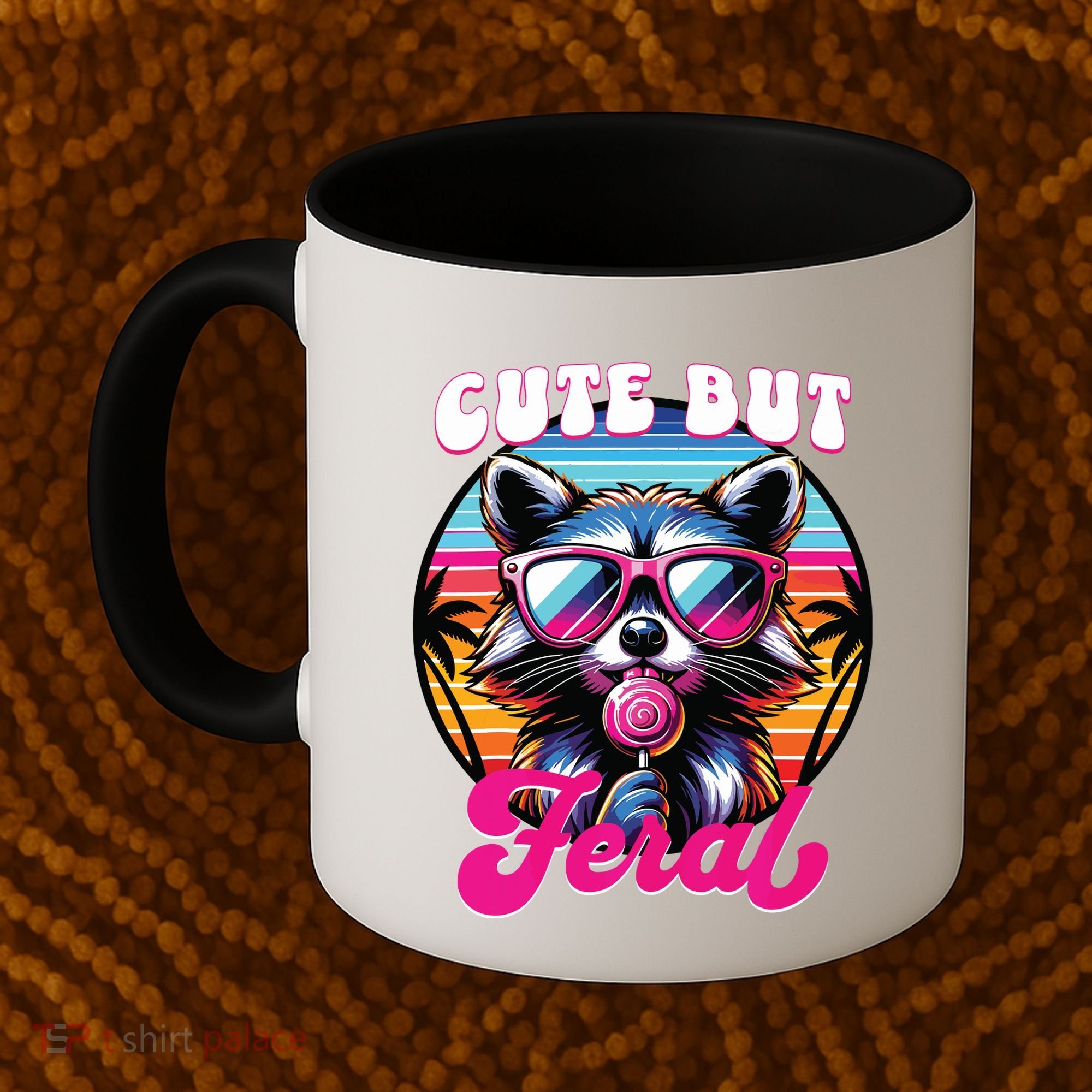Cute But Feral Funny Trash Panda Coffee Mug