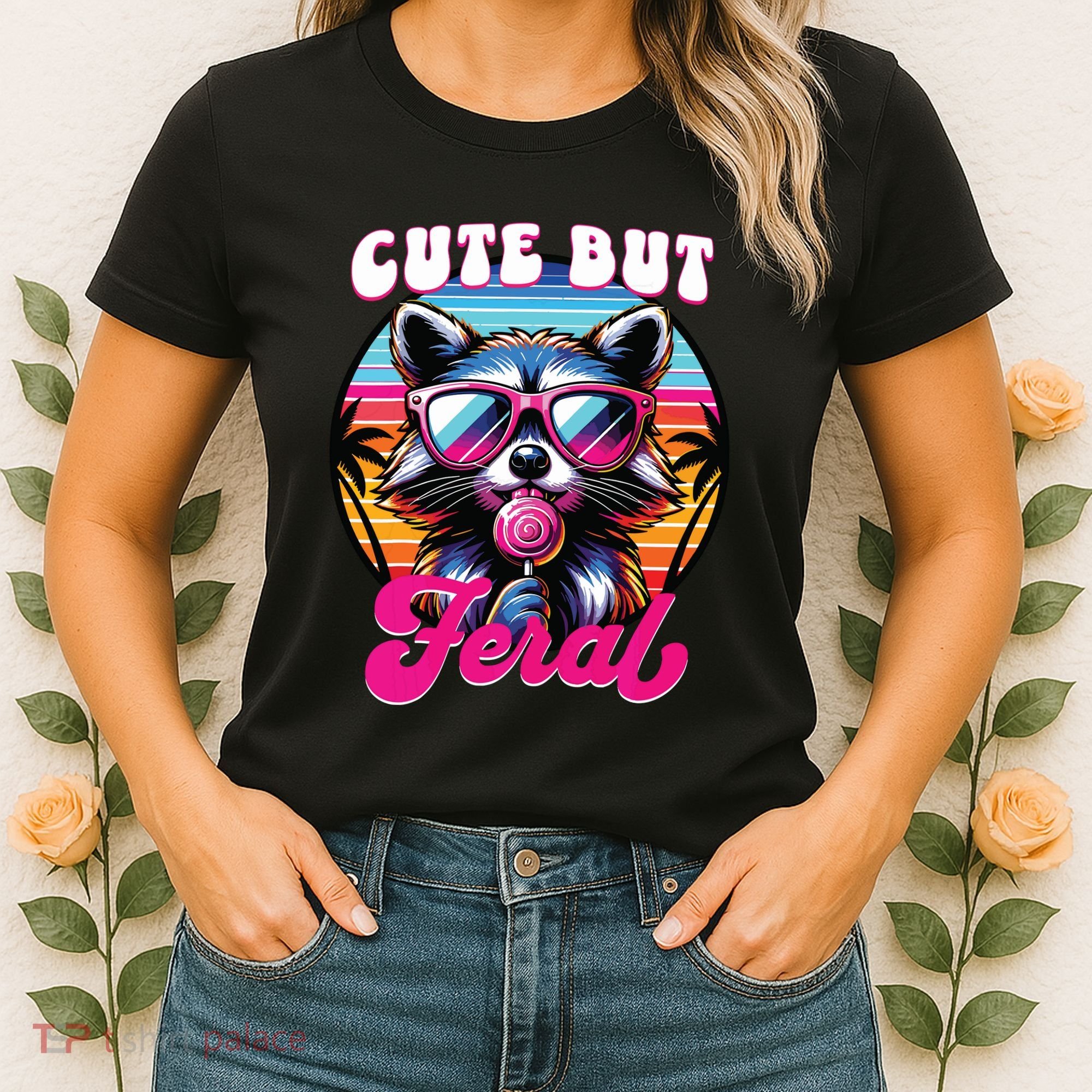 Cute But Feral Funny Trash Panda Women's T-Shirt