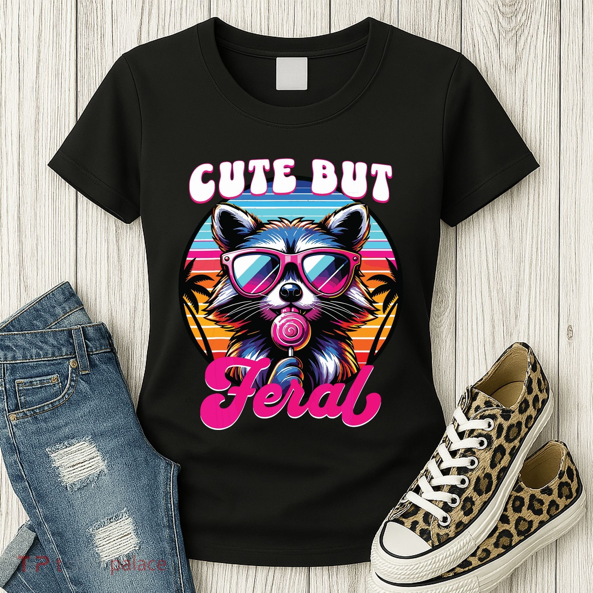 Cute But Feral Funny Trash Panda Women's T-Shirt