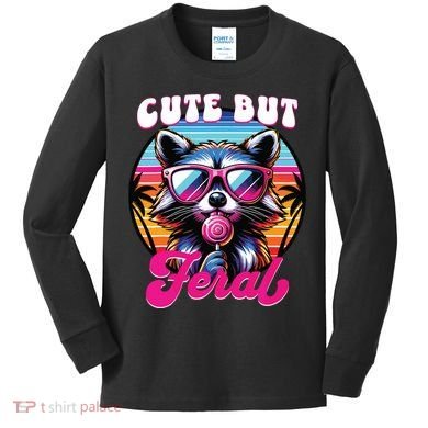 Cute But Feral Funny Trash Panda Kids Long Sleeve Shirt