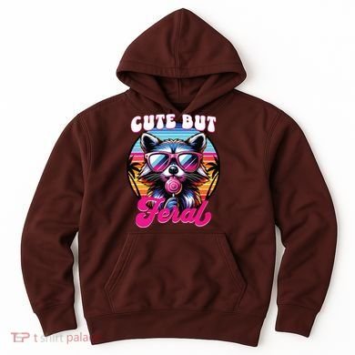 Cute But Feral Funny Trash Panda Hoodie
