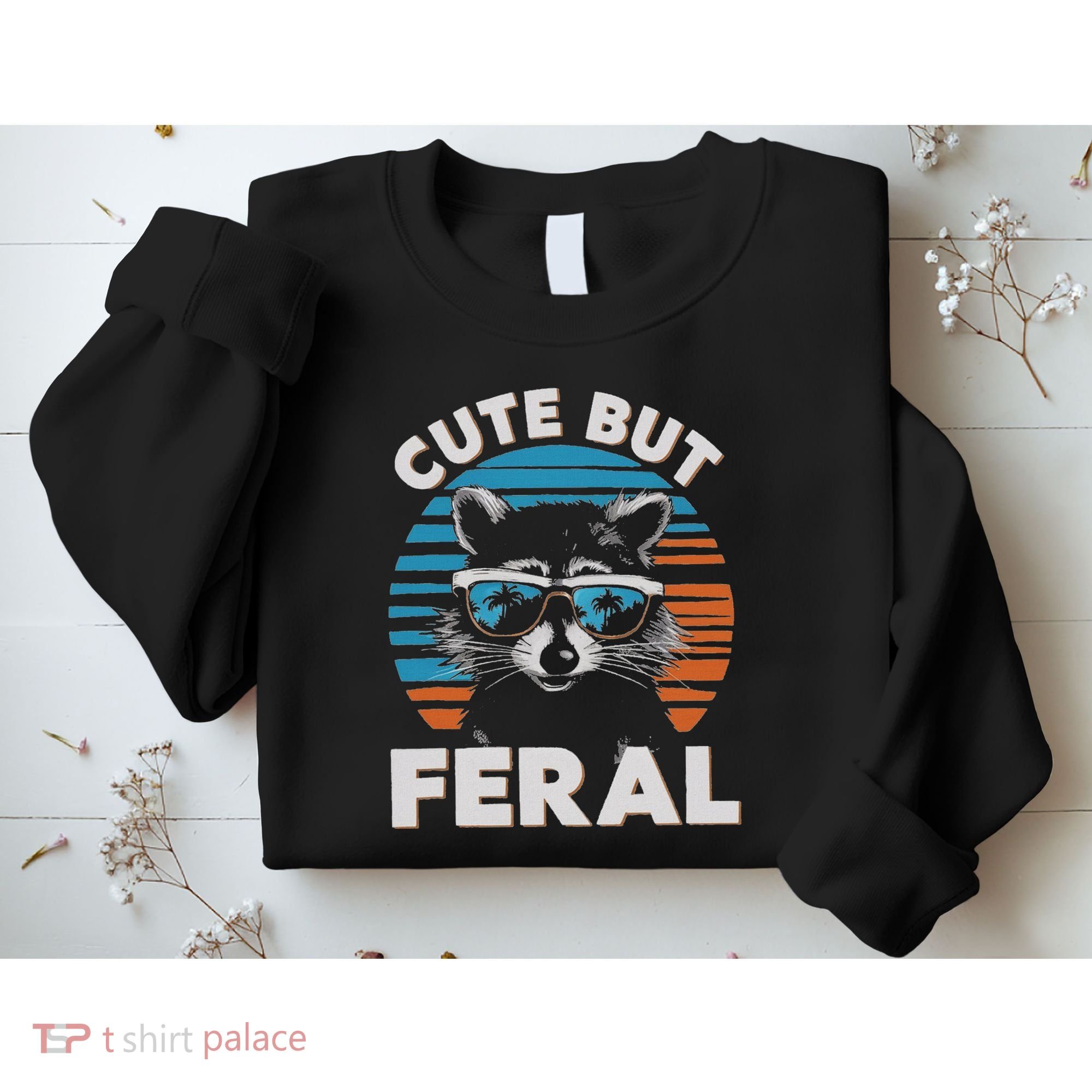 Cute But Feral Raccoon In Sunglasses Sweatshirt