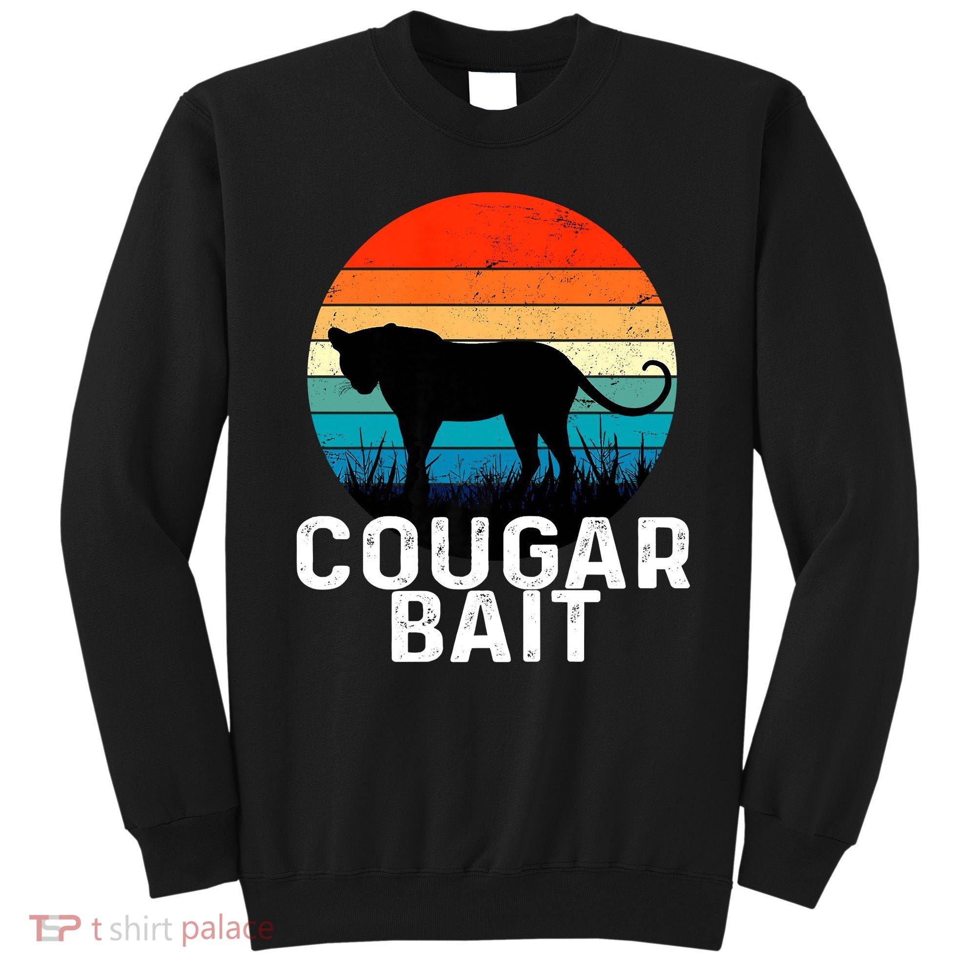 Cougar Bait Funny Dating Humor Sugar Momma Retro Animal Sweatshirt