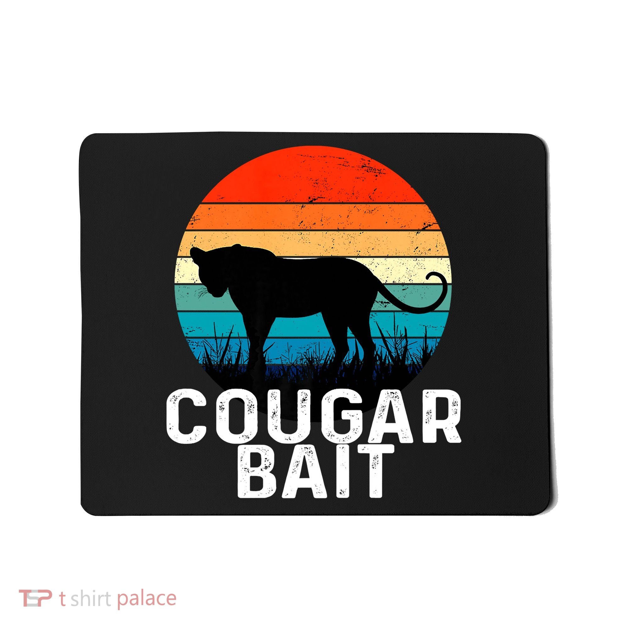 Cougar Bait Funny Dating Humor Sugar Momma Retro Animal Mousepad