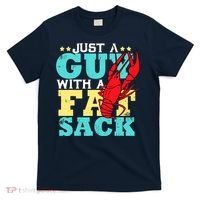 Crawfish Boil Funny Just A Guy With A Fat Sack Crawfish T-Shirt thumb 0