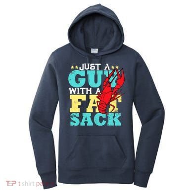 Crawfish Boil Funny Just A Guy With A Fat Sack Crawfish Women's Hoodie