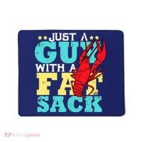 Crawfish Boil Funny Just A Guy With A Fat Sack Crawfish Mousepad thumb 0