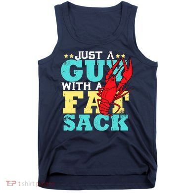 Crawfish Boil Funny Just A Guy With A Fat Sack Crawfish Tank Top