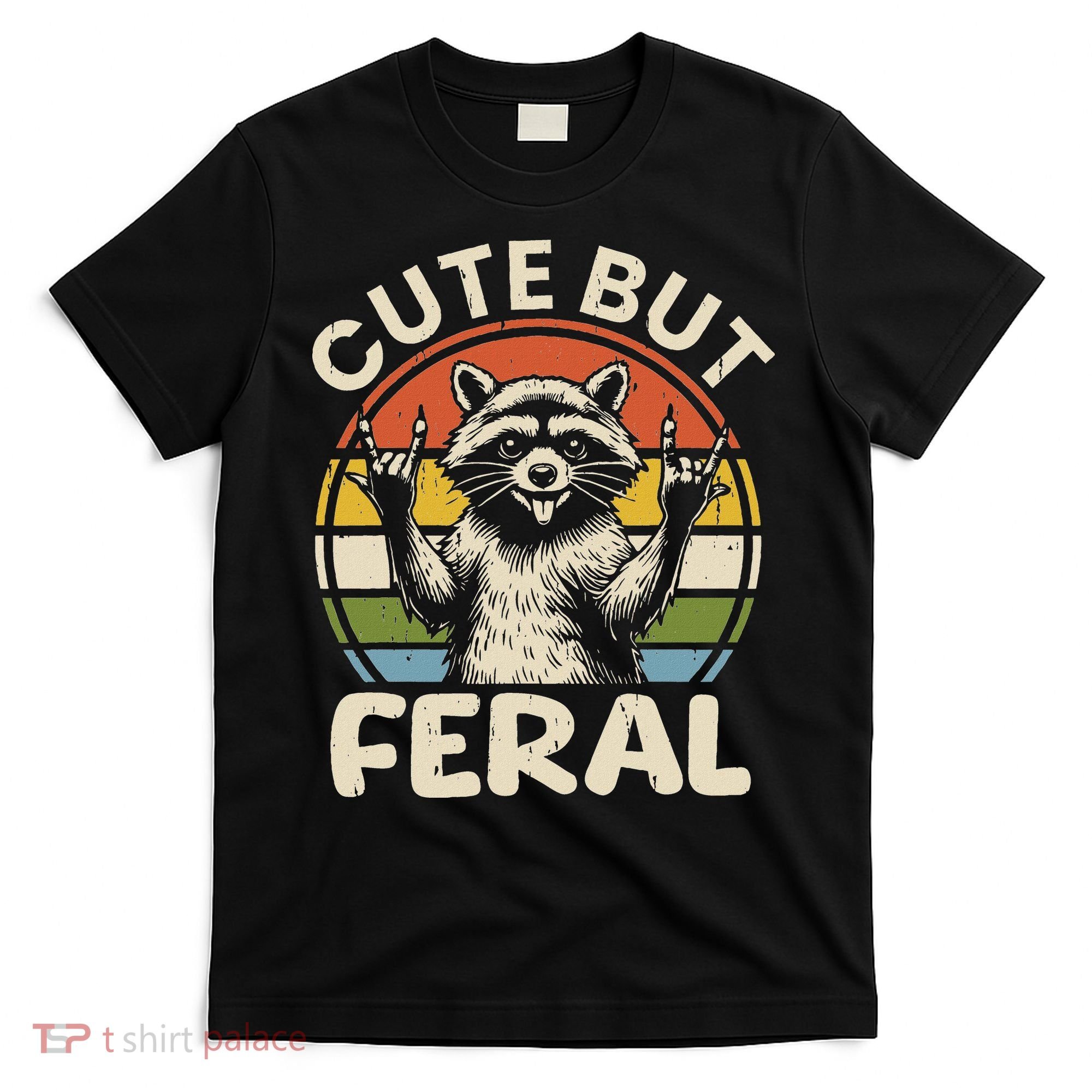 Cute But Feral Funny Raccoon T-Shirt
