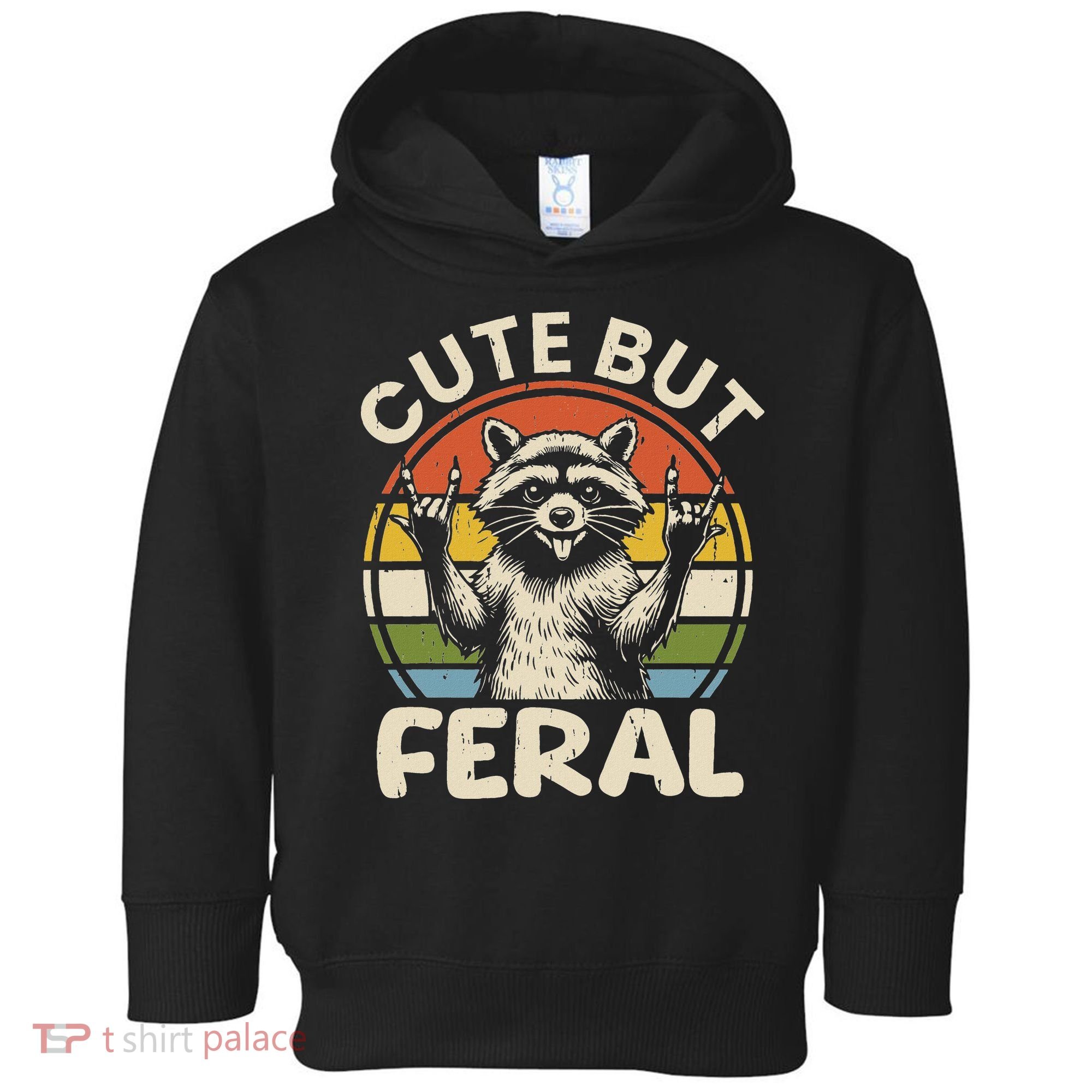 Cute But Feral Funny Raccoon Toddler Hoodie