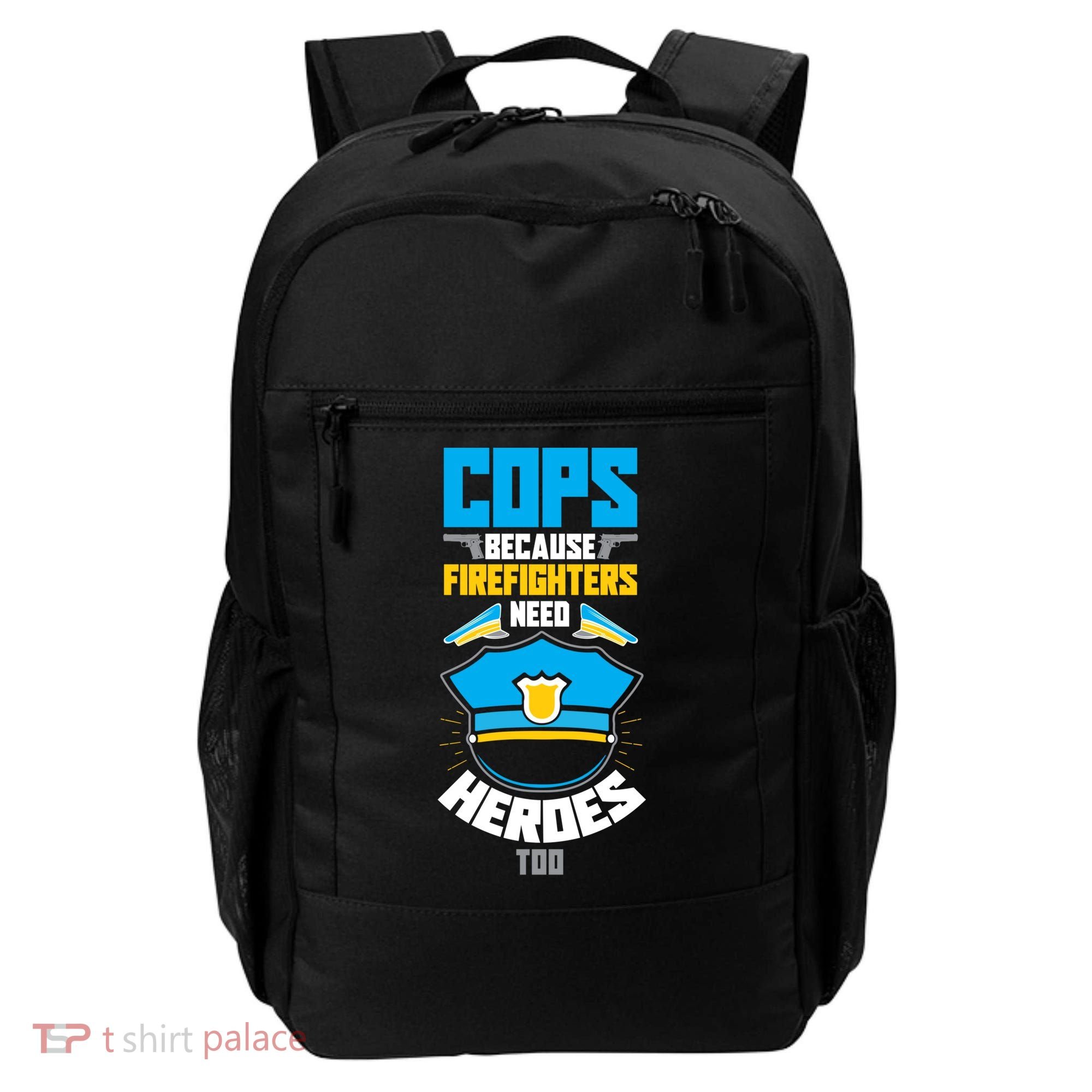 Cops Because Firefighters Need Heroes Too Great Gift Backpack