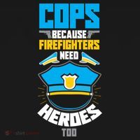 Cops Because Firefighters Need Heroes Too Great Gift Ornament thumb 1