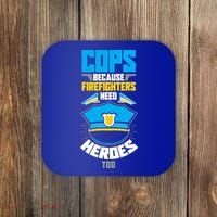 Cops Because Firefighters Need Heroes Too Great Gift Coaster thumb 0