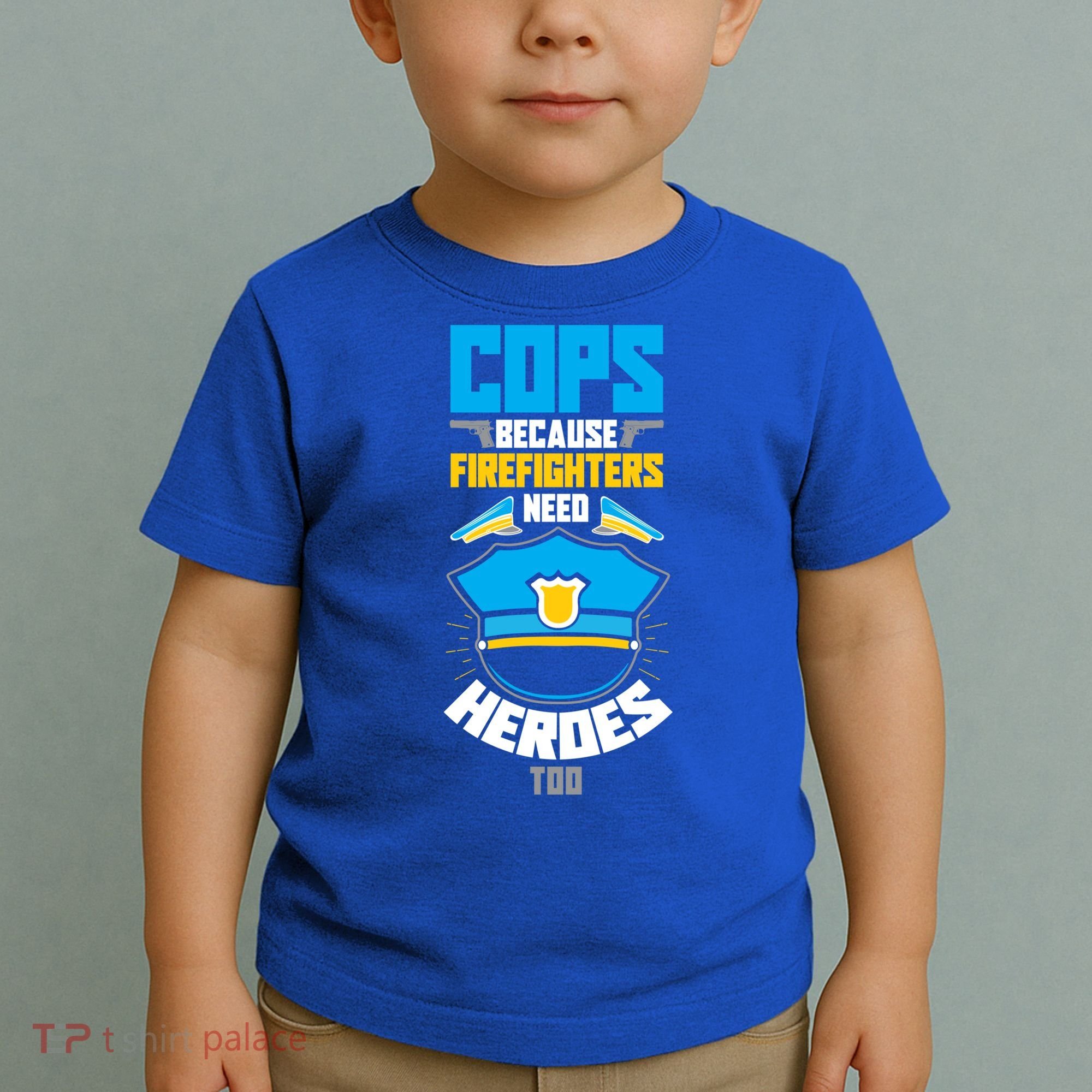 Cops Because Firefighters Need Heroes Too Great Gift Toddler T-Shirt