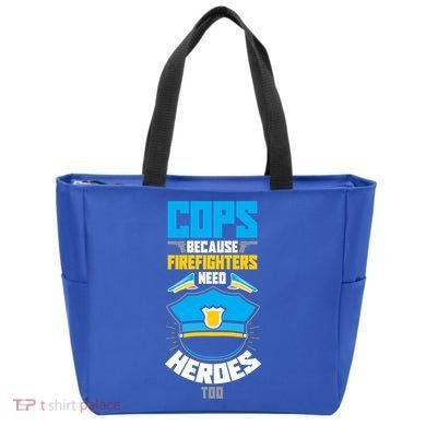Cops Because Firefighters Need Heroes Too Great Gift Tote Bag