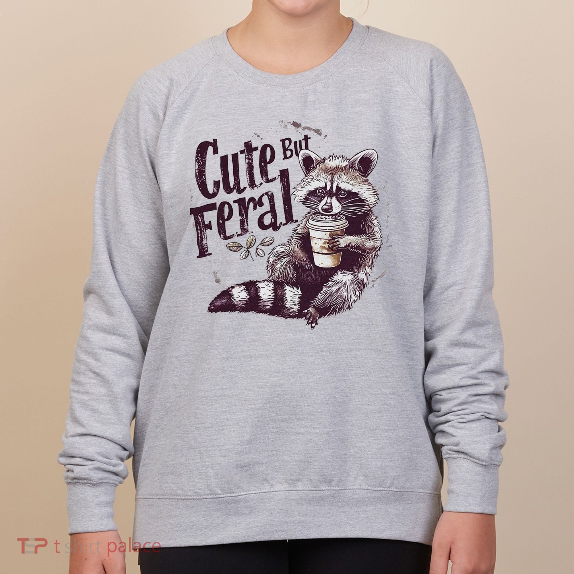Cute But Feral Funny Raccoon Women's Sweatshirt
