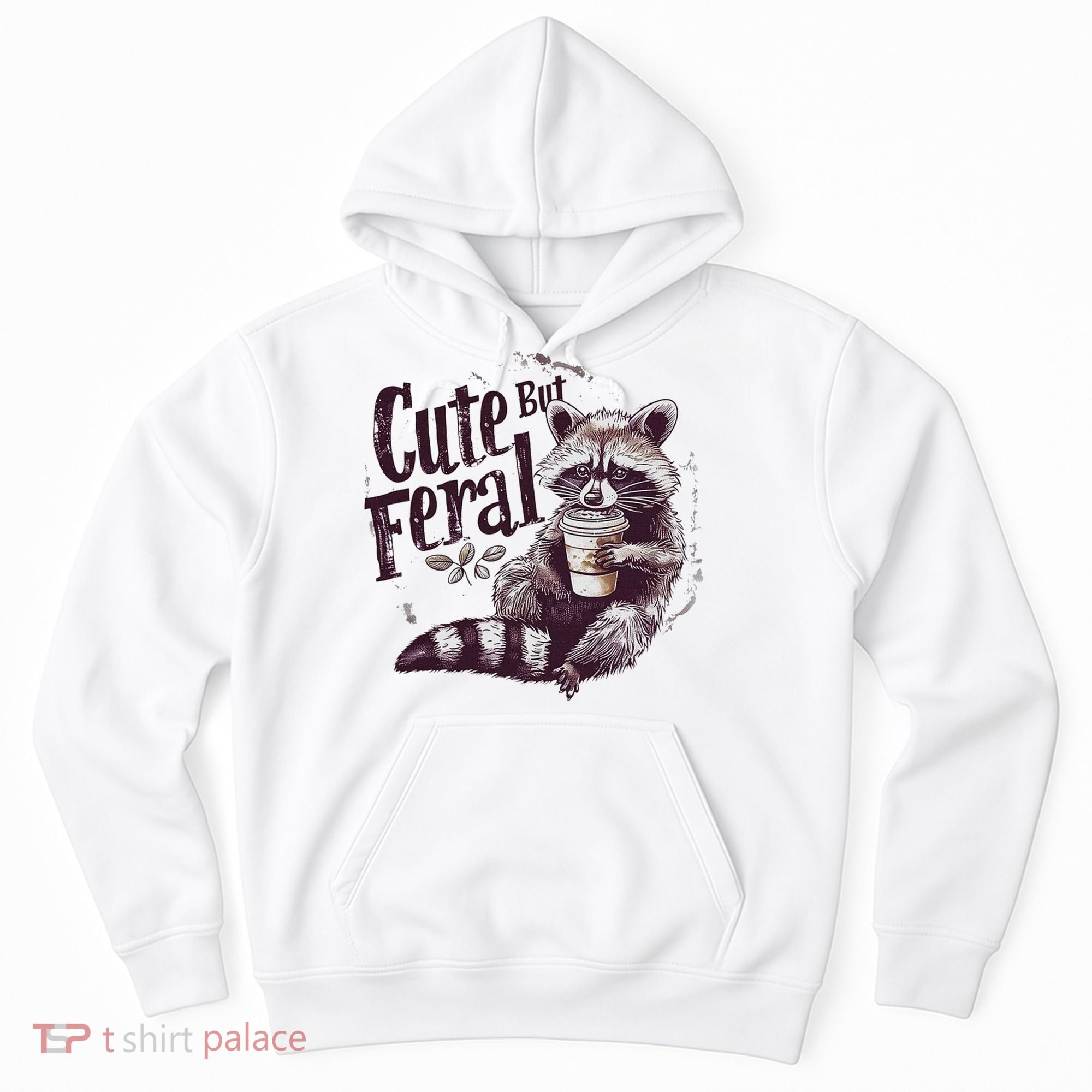 Cute But Feral Funny Raccoon Hoodie