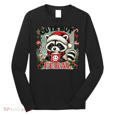 Cute But Feral Long Sleeve Shirt