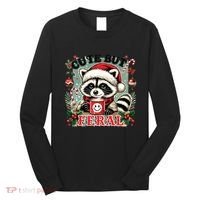Cute But Feral Long Sleeve Shirt thumb 0