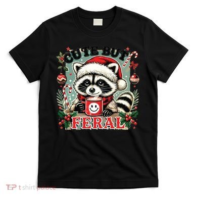 Cute But Feral T-Shirt